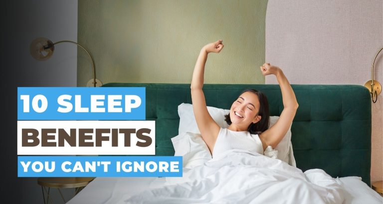 10 Sleep Benefits You Can’t Ignore