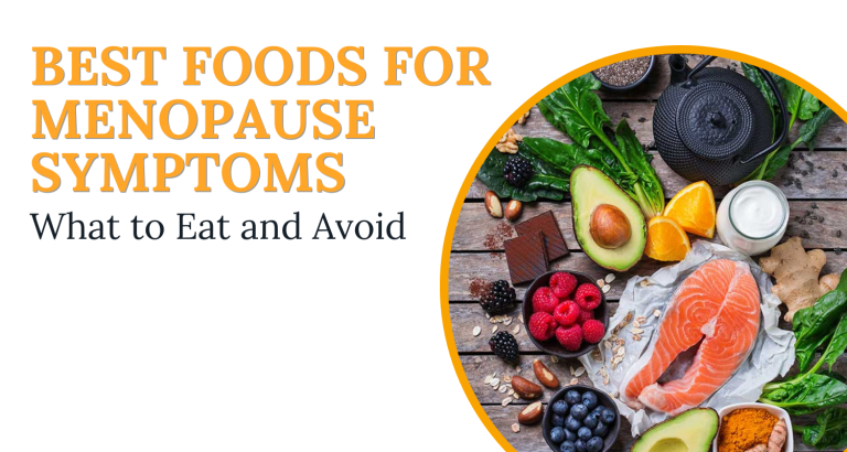 Best Foods for Menopause Symptoms – What to Eat and Avoid