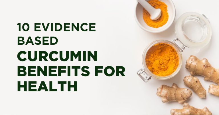 10 Evidence Based Curcumin Benefits for Health