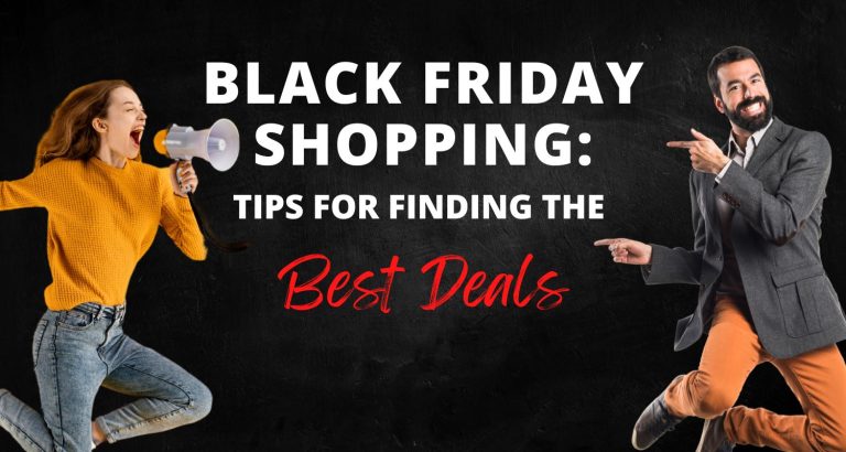 Black Friday Shopping: Tips for Finding the Best Deals