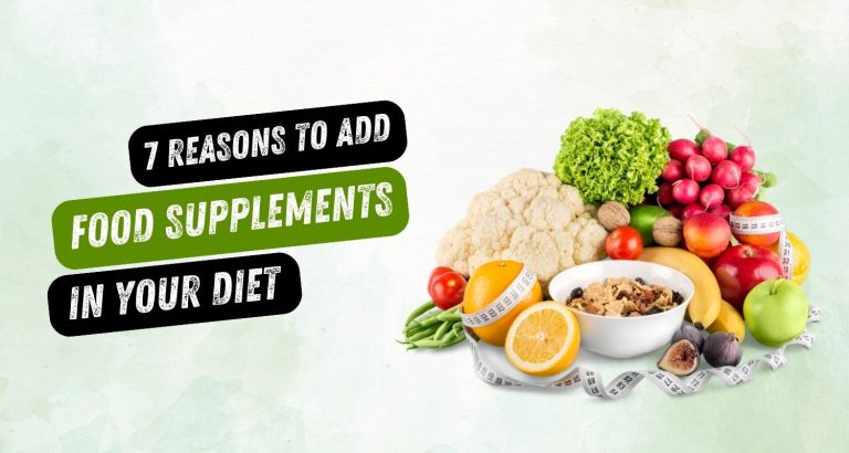7 Reasons to Add Food Supplements to Your Diet