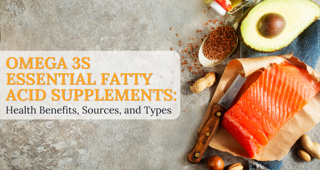 Omega 3s Essential Fatty Acid Supplements Health Benefits, Sources