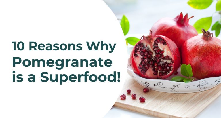 10 Reasons Why Pomegranate is a Superfood!
