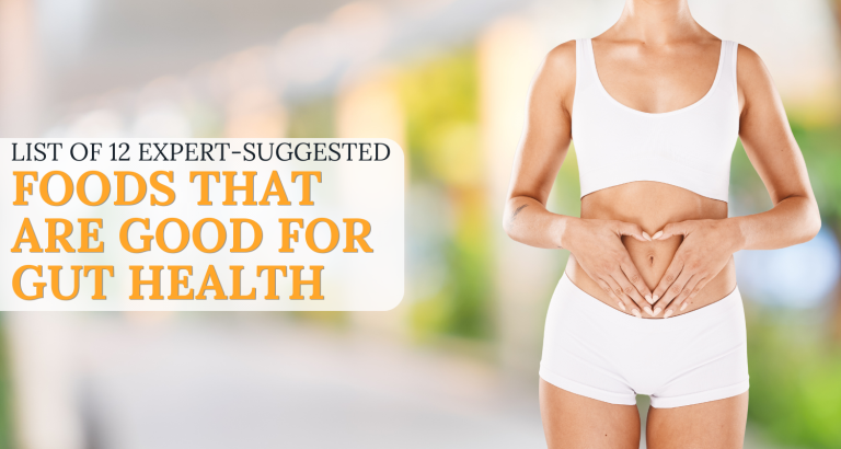 List of 12 Expert-Suggested Foods That Are Good for Gut Health