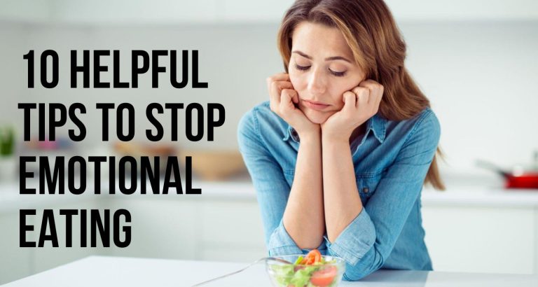 10 Helpful Tips to Stop Emotional Eating