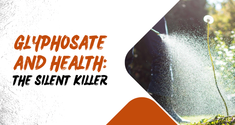 Glyphosate and Health: The Silent Killer