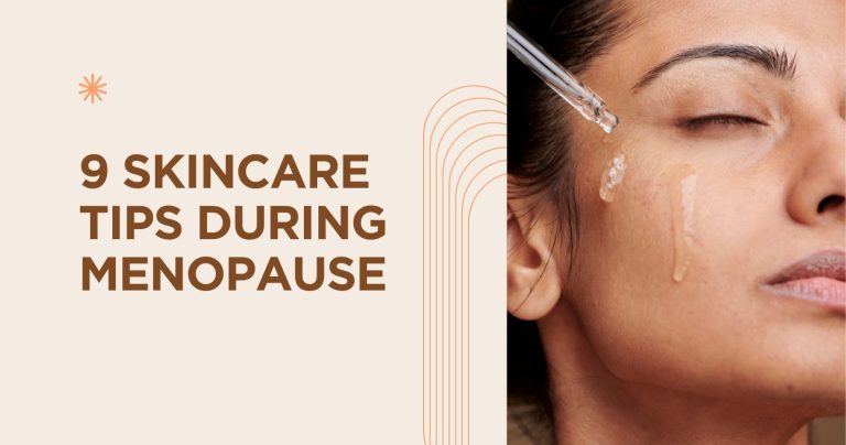 9 Skincare Tips During Menopause