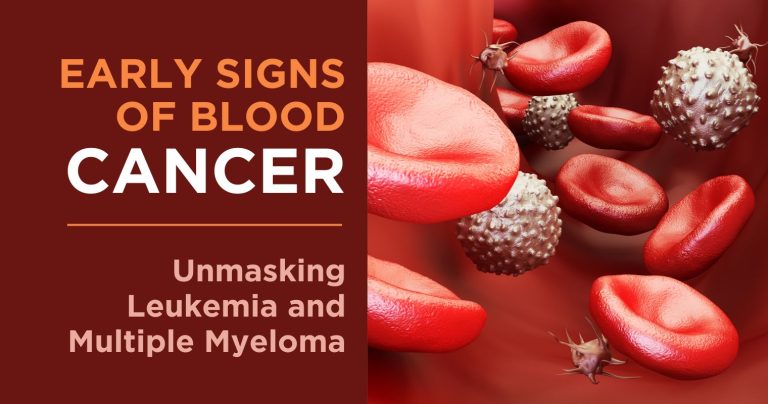Early Signs of Blood Cancer: Unmasking Leukemia and Multiple Myeloma