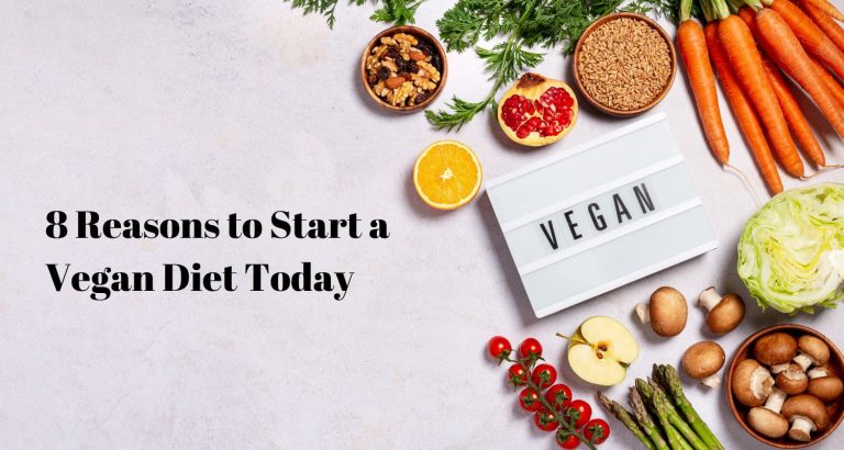 8 Reasons to Start a Vegan Diet Today