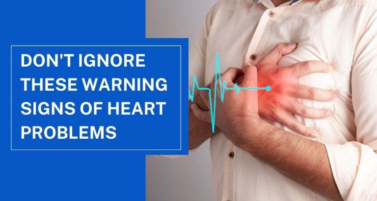 Don’t Ignore These Warning Signs of Heart Problems
