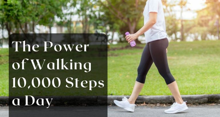 The Power of Walking 10000 Steps a Day