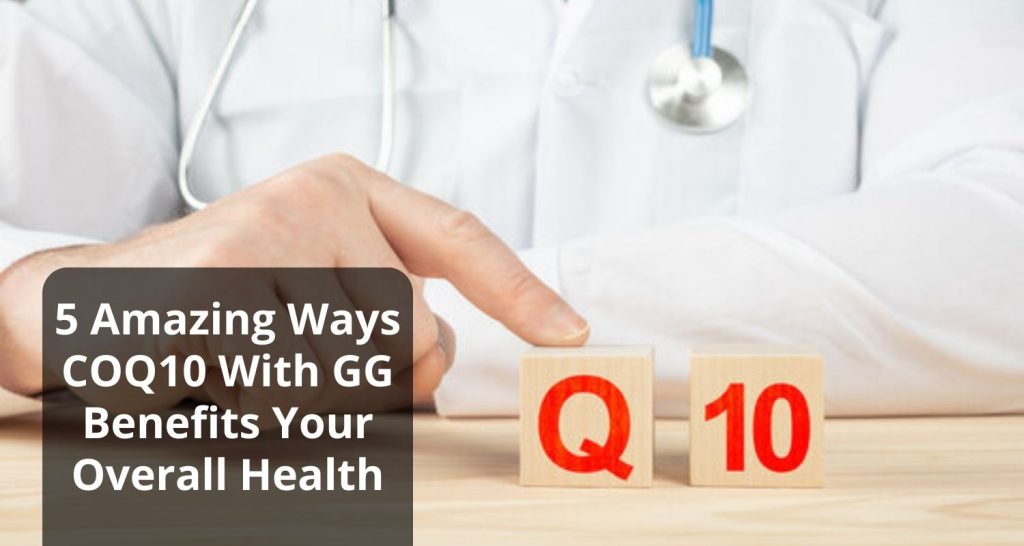 CoQ10 with GG benefits