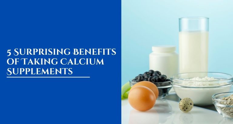 5 Surprising Benefits of Taking Calcium Supplements