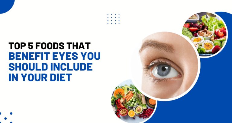 Top 5 Foods That Benefit The Eyes You Should Include in Your Diet