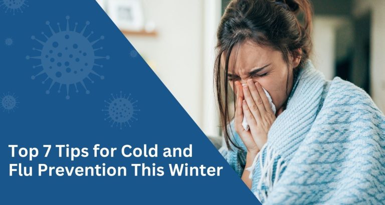Top 7 Tips for Cold and Flu Prevention This Winter