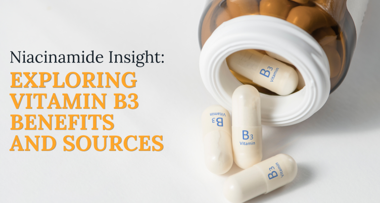Niacinamide Insight: Exploring Vitamin B3 Benefits and Sources