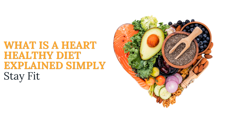 What Is A Heart Healthy Diet Explained Simply | Stay Fit