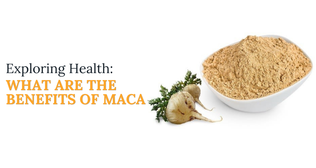 what are the benefits of maca