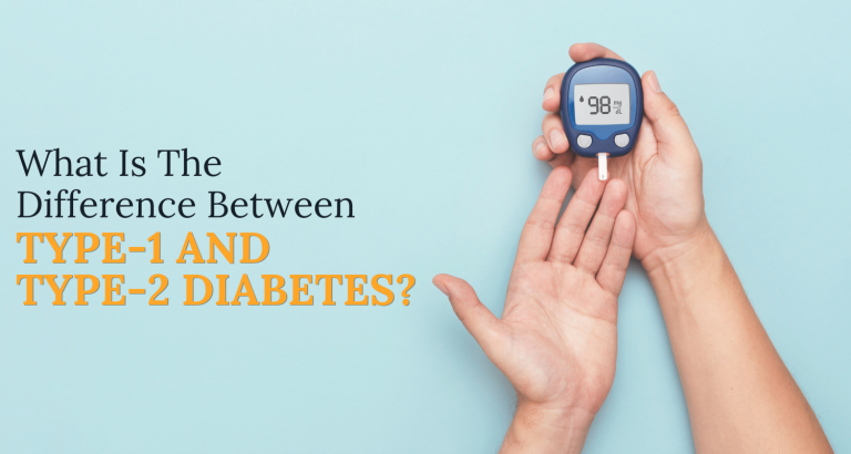 What Is The Difference Between Type-1 And Type-2 Diabetes?