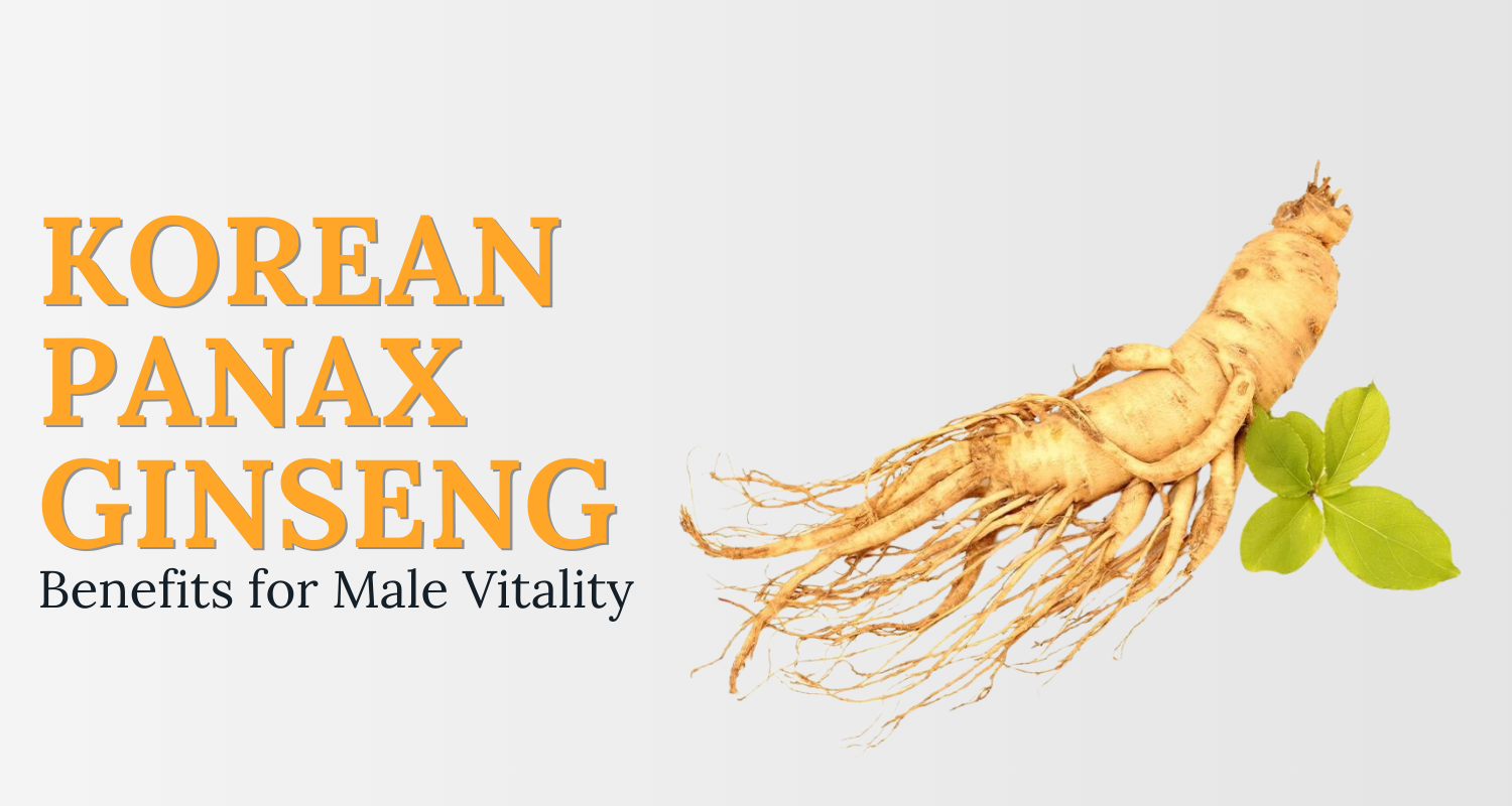 Korean Panax Ginseng Benefits for Male Vitality Ingredient Fact